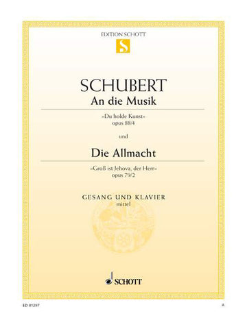 Schubert - An Die Musik / Die Allmacht Op. 88/4 / Op. 79/2 D 547 / D 852 - Medium Voice et Piano