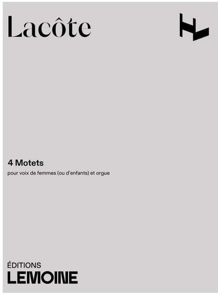 Lacote - Motets (4) - Voix De Femmes (ou D'enfants) et Orgue