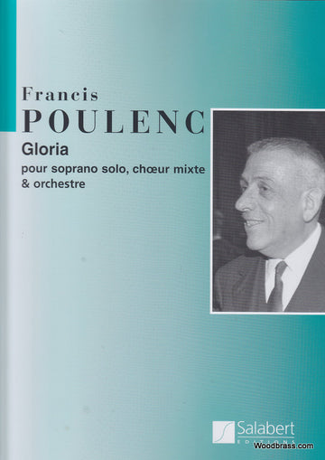 POULENC F. - GLORIA POUR SOPRANO SOLO CHOEUR MIXTE ET ORCHESTRE