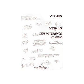 KLEIN YVES - INTERVALLES ET GESTE INSTRUMENTAL ET VOCAL VOL.1 SECONDES ET TIERCES