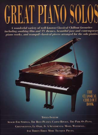 GREAT PIANO SOLOS - CLASSICAL CHILLOUT BOOK
