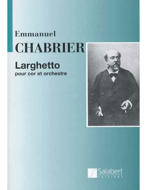 CHABRIER E. - LARGHETTO - COR ET ORCHESTRE