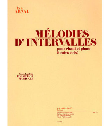 Arnal Eric - Melodies D'intervalles Pour Chant et Piano (toutes Voix)