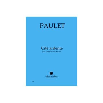 Paulet - Cité Ardente - Saxophone Alto et Piano