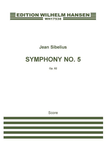 SIBELIUS JEAN - SYMPHONIE N°5 OP.82 - SCORE