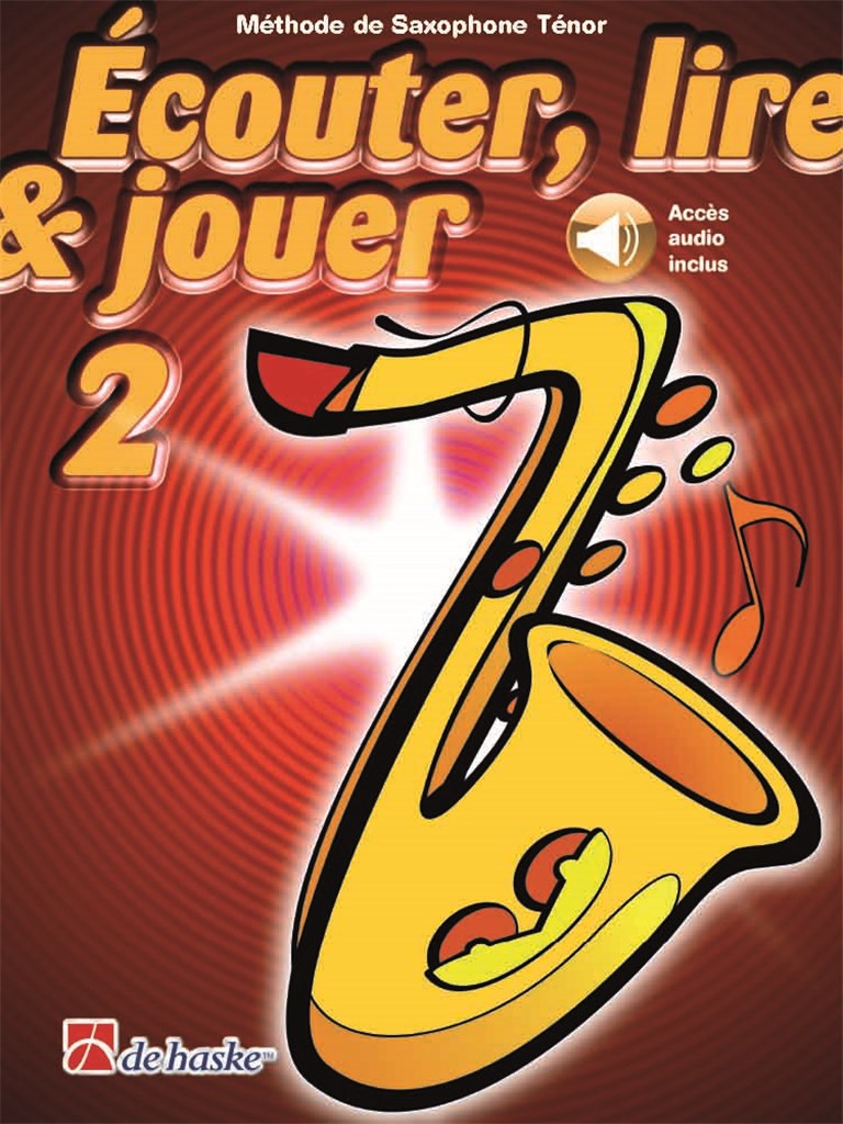Dehaske Écouter Lire Et Jouer Vol.2 Saxophone Ténor