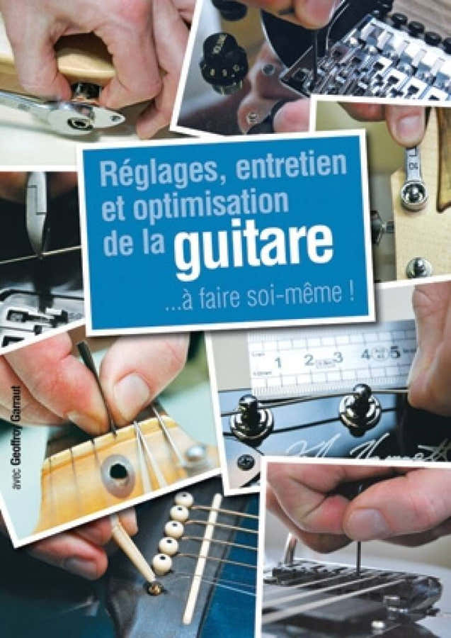 Afstellingen Onderhoud en Optimalisatie van de Gitaar