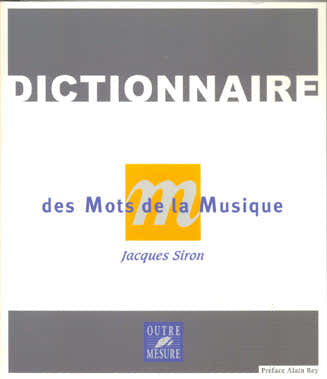 Dictionnaire Des Mots De La Musique Nouvelle Edition J.siron
