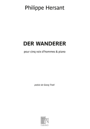 Hersant Philippe - Der Wanderer - Cinq Voix D'hommes & Piano