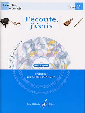 PENITZKA SOPHIE - J'ECOUTE J'ECRIS VOL.2 + CD - LIVRE DE L'ELEVE + CORRIGES
