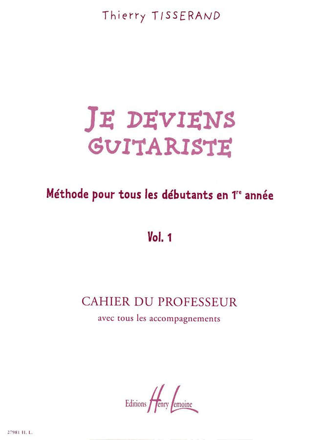 Je Deviens Guitariste Vol.1 Professeur - Tisserand