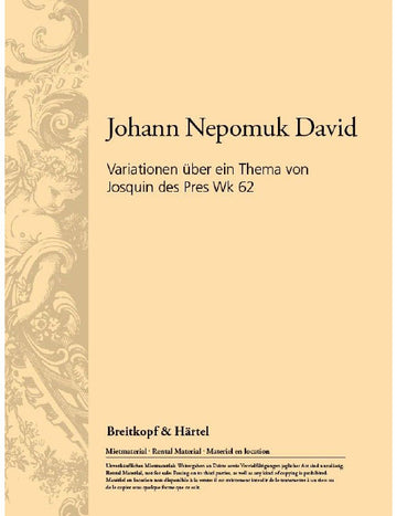 David - Variationen Über Ein Thema Von Josquin Des Pres WK 62 WK 62