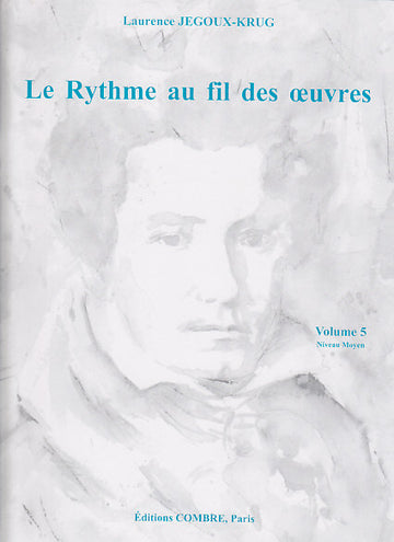 JEGOUX-krug Laurence - Le Rythme Au Fil Des Oeuvres Vol.5
