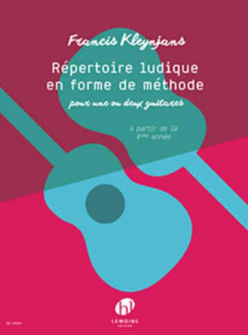 KLEYNJANS FRANCIS - REPERTOIRE LUDIQUE EN FORME DE METHODE - GUITARE