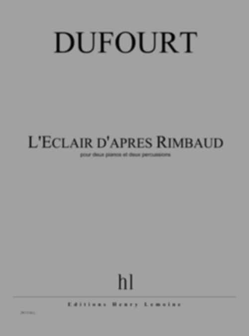 Dufourt - L'éclair D'après Rimbaud - 2 Piano's en 2 Percussies