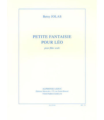 JOLAS B. - PETITE FANTAISIE POUR LEO - FLUTE SEULE