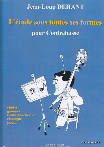 Dehant JEAN-loup - L'etude Sous Toutes Ses Formes - Contrebasse