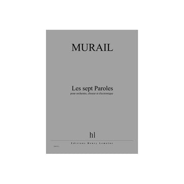 Murail - Sept Paroles (Les) - Orchestre Choeur Et Électronique