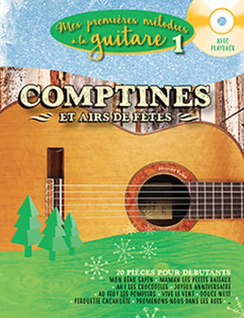 Mes Premieres Melodies A La Guitare Vol.1 - Comptines et Airs De Fetes + CD