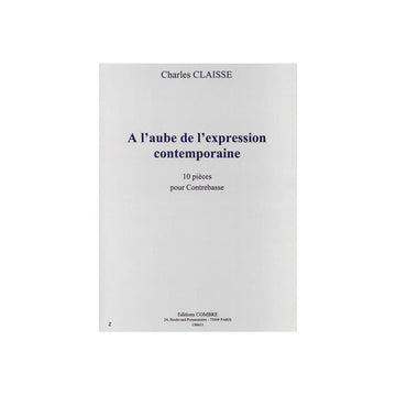 Claisse CHarles - A L'aube De L'expression Contemporaine - Contrebasse