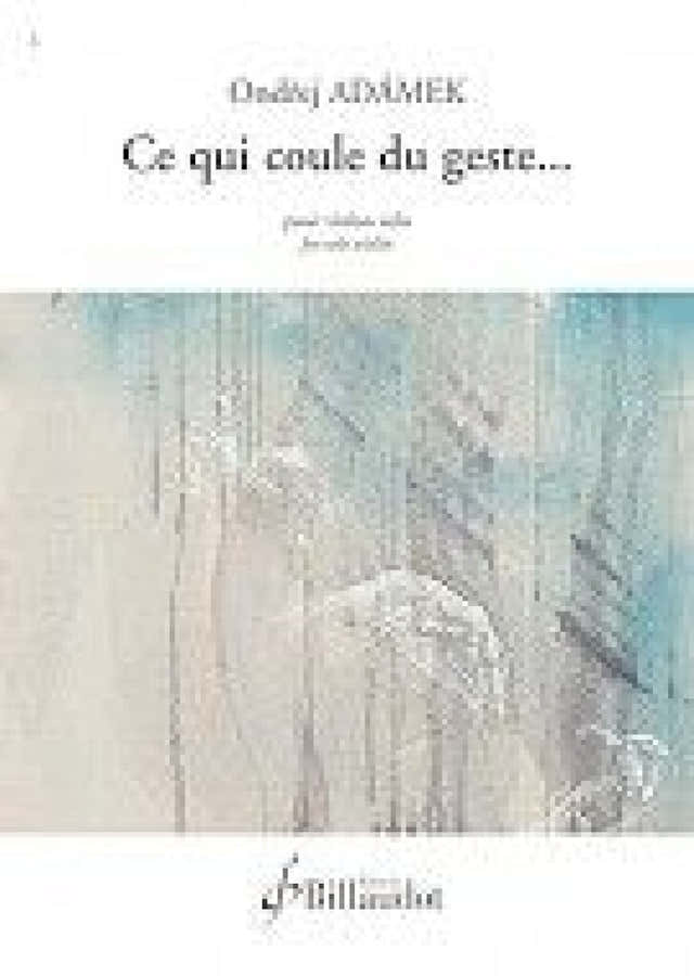 Adamek Ondrej - Ce Qui Coule Du Geste