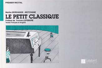 Salabert MORHANGE-MOTCHANE MARTHE - LE PETIT CLASSIQUE - PIANO