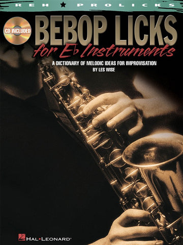 BE BOP LICKS FOR E FLAT INSTRUMENTS EFLT INST + CD - E FLAT INSTRUMENTS