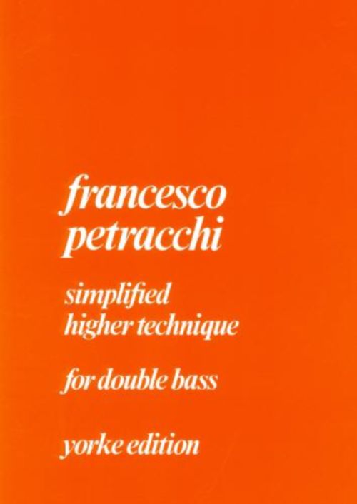Yorke Edition Petracchi F. - Simplified Higher Technique - Contrebasse