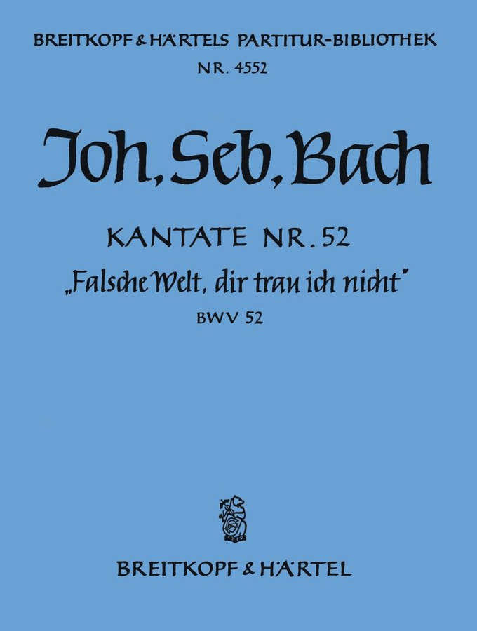 Johann Sebastian - Kate 52 Falsche Welt Dir - Soprano Mixed Choir Orchestra