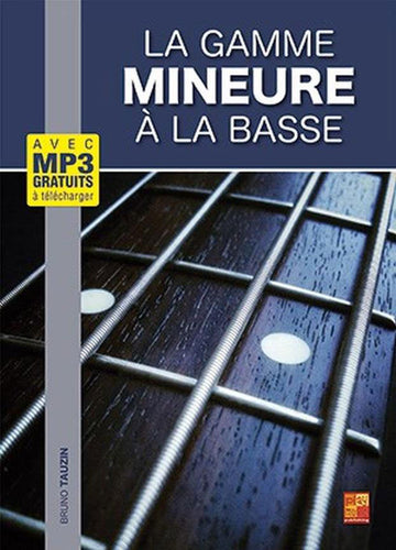 Tauzin Bruno - La Gamme Mineure A La Basse
