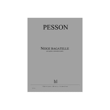 Pesson - Neige Bagatelle (X3) - Guitare Violoncelle Et Piano