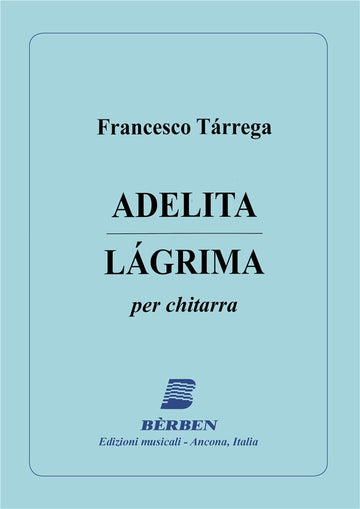 Tarrega Francisco - Adelita - Lagrima - Guitare