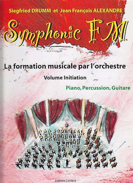 Alexandre J.-F. / Drumm S. - Symphonic Fm Vol. Initiation Eleve - Piano Percussion Guitare
