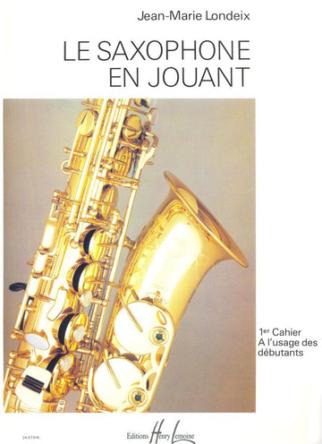 Londeix JEAN-marie - Saxophone En Jouant Vol.1