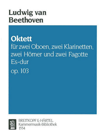Beethoven - Oktett Es-Dur Op. 103 - 2 Hautboiss 2 Clarinettes 2 Houns Et 2 Bassoons