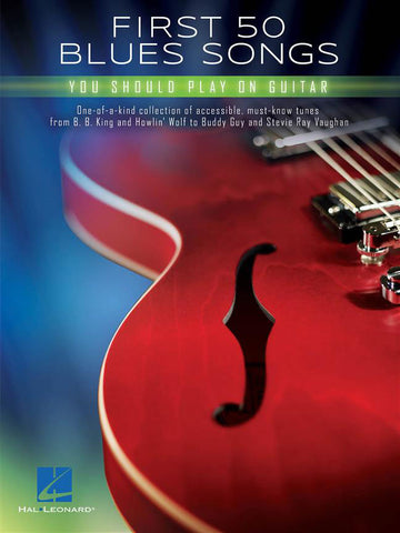 First 50 Blues Songs You Should Play On Guitar
