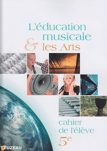 L'education Musicale et Les Arts, Cahier De L'Eleve 5Eme