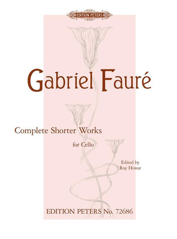 Faure G. - Complete Shorter Works - Violoncelle et Piano