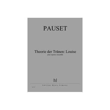 Pauset - Théorie Der Tranen: Louise - Soprano et Ensemble