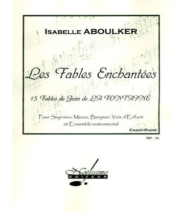 ABOULKER ISABELLE - FABLES ENCHANTEES - CHANT & PIANO