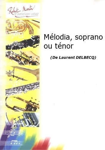 Robert Min Delbecq L. - Mlodia Soprano Ou Tnor